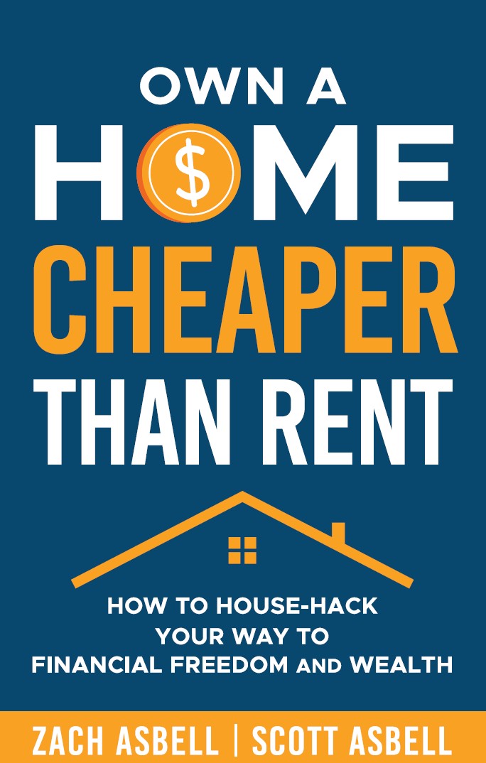 Cover of Own a Home Cheaper Than Rent by Zach Asbell and Scott Asbell
